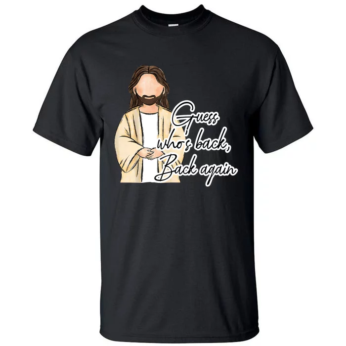 Guess Whos Back Easter Day Jesus Christian Faith Tall T-Shirt