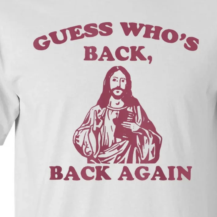 Guess Who's Back? Back Again Happy Easter! Jesus Christ Tall T-Shirt