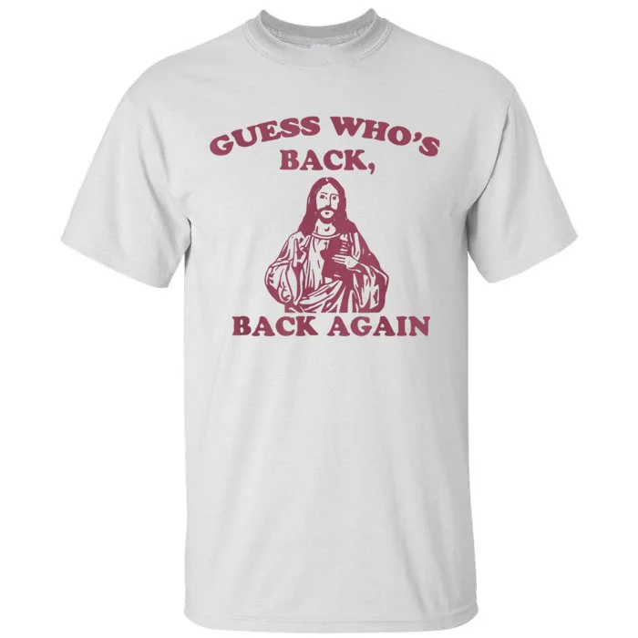 Guess Who's Back? Back Again Happy Easter! Jesus Christ Tall T-Shirt