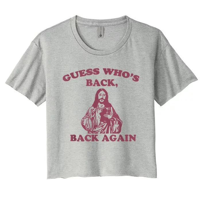 Guess Who's Back Back Again Happy Easter! Jesus Christ Women's Crop Top Tee