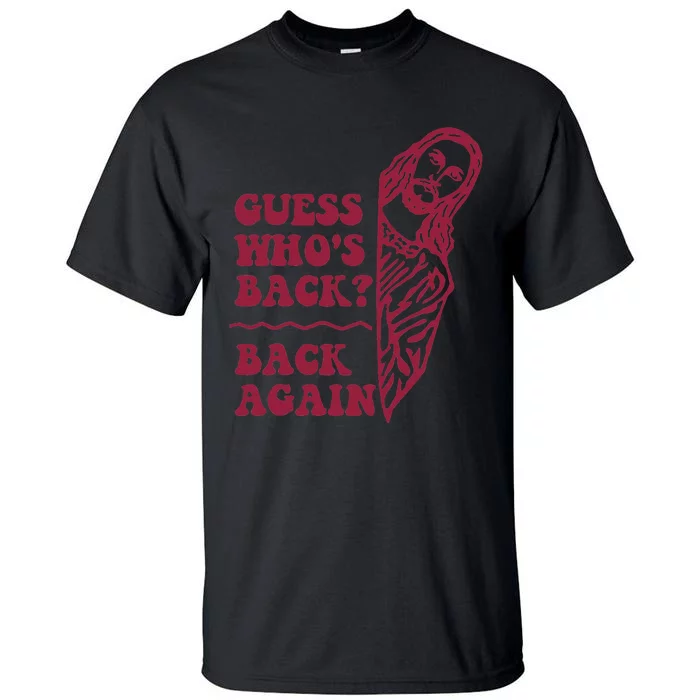 Guess Who's Back Back Again Happy Easter! Jesus Christian Tall T-Shirt