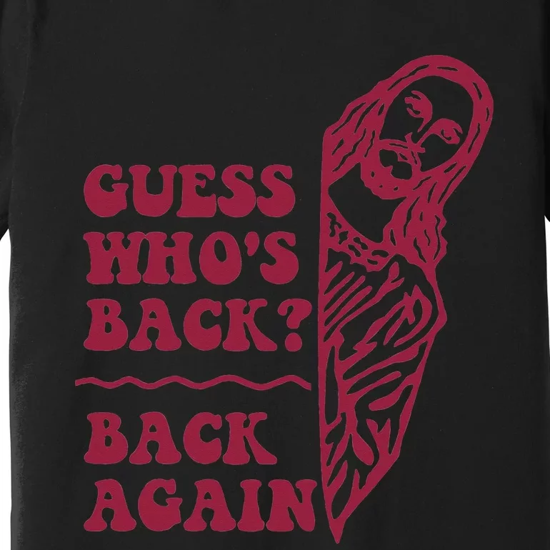 Guess Who's Back Back Again Happy Easter! Jesus Christian Premium T-Shirt