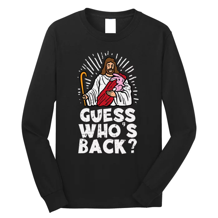 Guess Whos Back Jesus Easter Funny Religious Long Sleeve Shirt