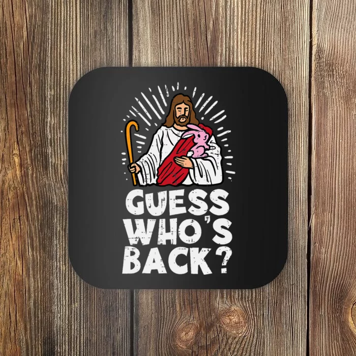 Guess Whos Back Jesus Easter Funny Religious Coaster