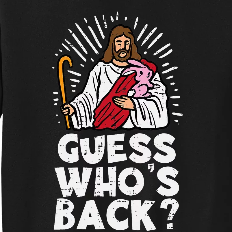 Guess Whos Back Jesus Easter Funny Religious Tall Sweatshirt