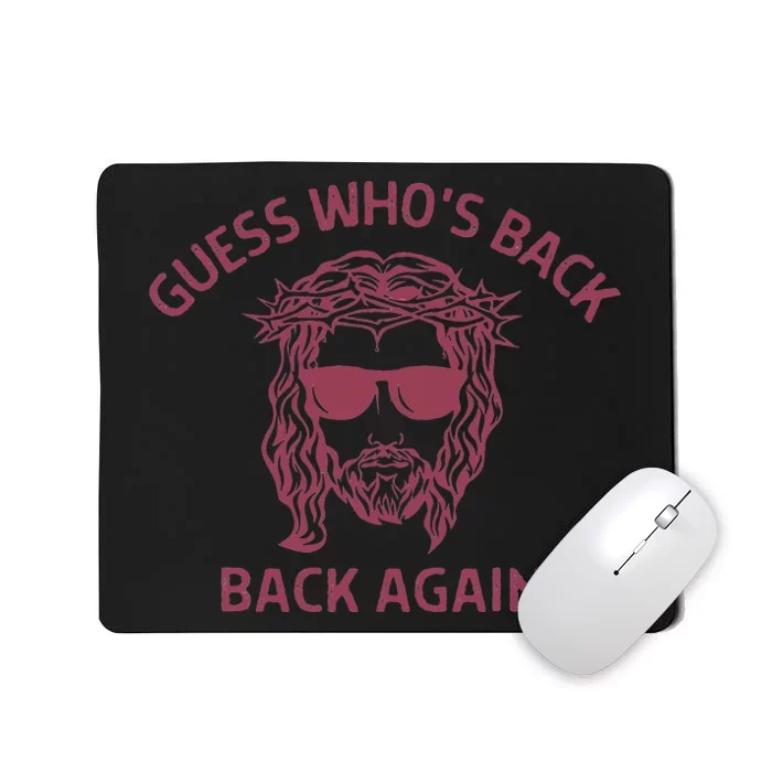 Guess Who's Back Back Again Easter Cool Jesus Christ Mousepad