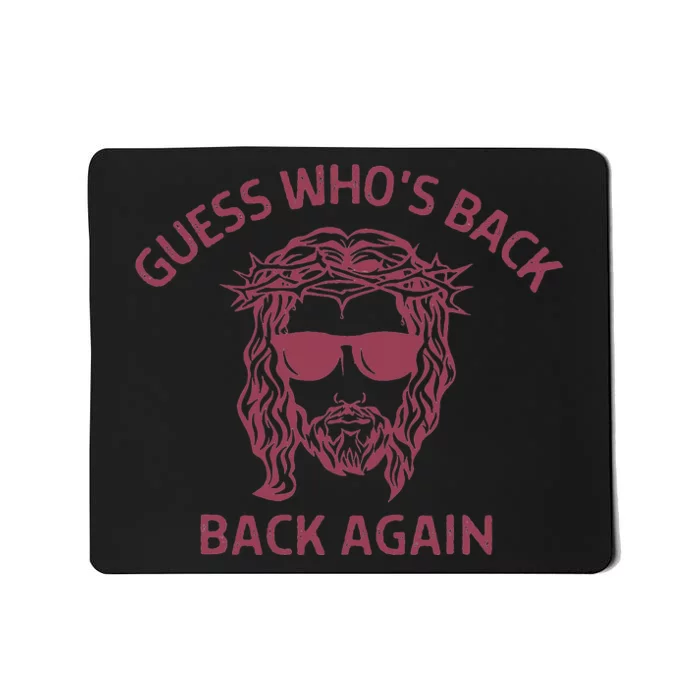 Guess Who's Back Back Again Easter Cool Jesus Christ Mousepad