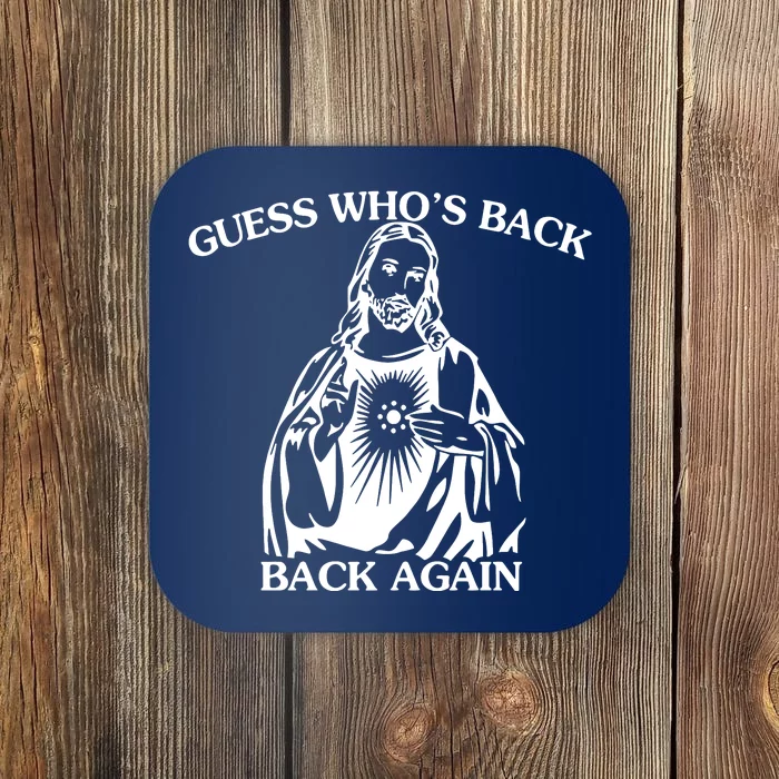 Guess Who's Back Again Funny Easter Jesus Christian Catholic Faith Coaster