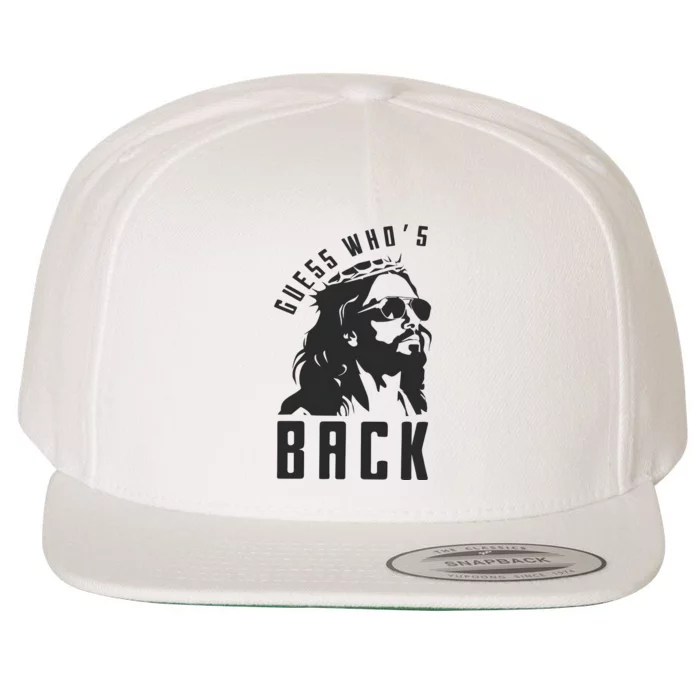 Guess Whos Back Easter Day Jesus God Wool Snapback Cap