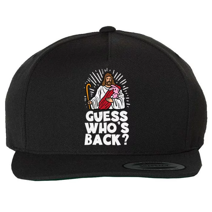 Guess Whos Back Jesus Easter Funny Religious Wool Snapback Cap