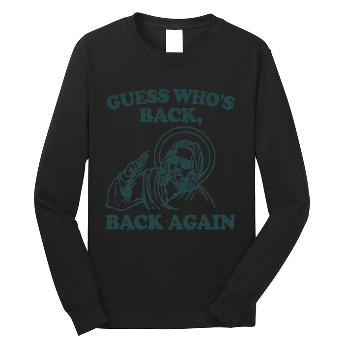 Guess Whos Back Back Again Jesus Long Sleeve Shirt