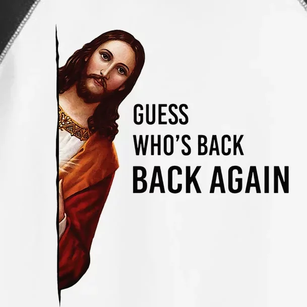 Guess Who's Back Back Again Easter Jesus Christian Gifts Toddler Fine Jersey T-Shirt