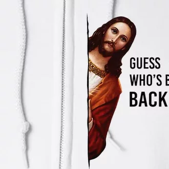 Guess Who's Back Back Again Easter Jesus Christian Gifts Full Zip Hoodie