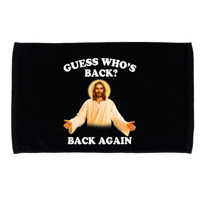 Guess Who's Back Back Again Happy Easter Jesus Christ Microfiber Hand Towel