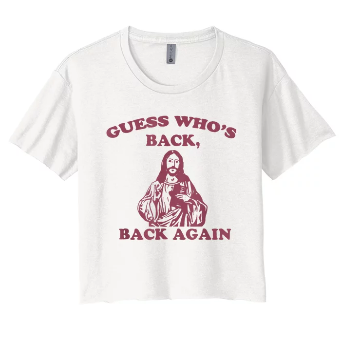 Guess Who's Back? Back Again Happy Easter! Jesus Christ Women's Crop Top Tee