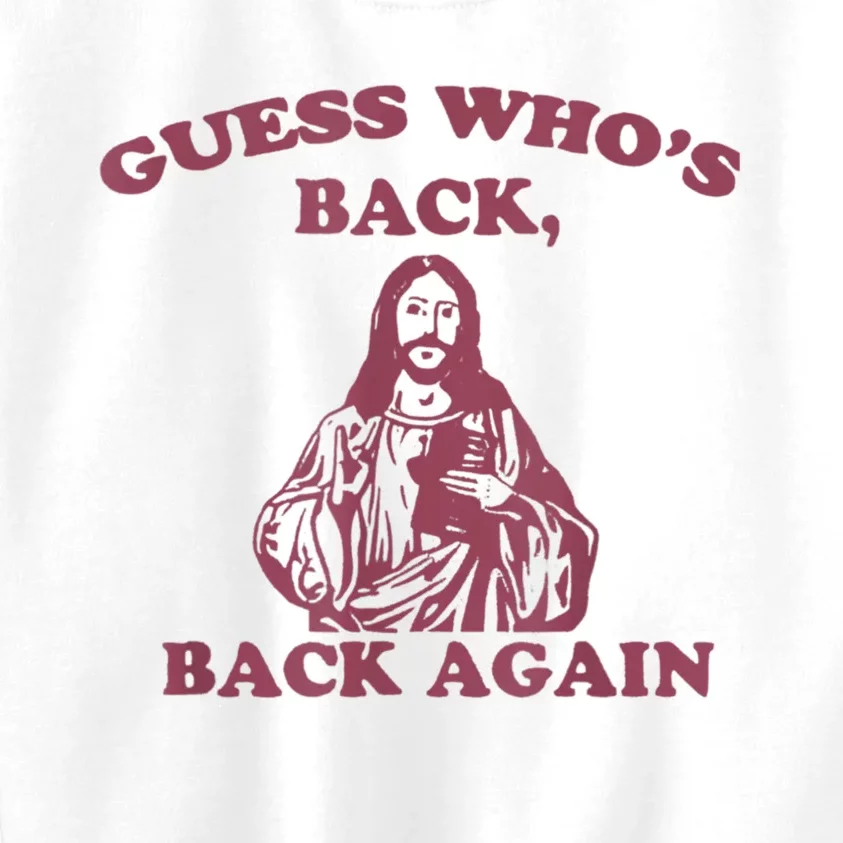 Guess Who's Back? Back Again Happy Easter! Jesus Christ Kids Sweatshirt