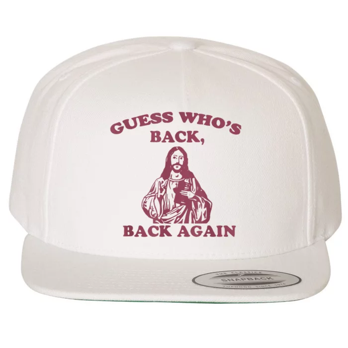 Guess Who's Back? Back Again Happy Easter! Jesus Christ Wool Snapback Cap