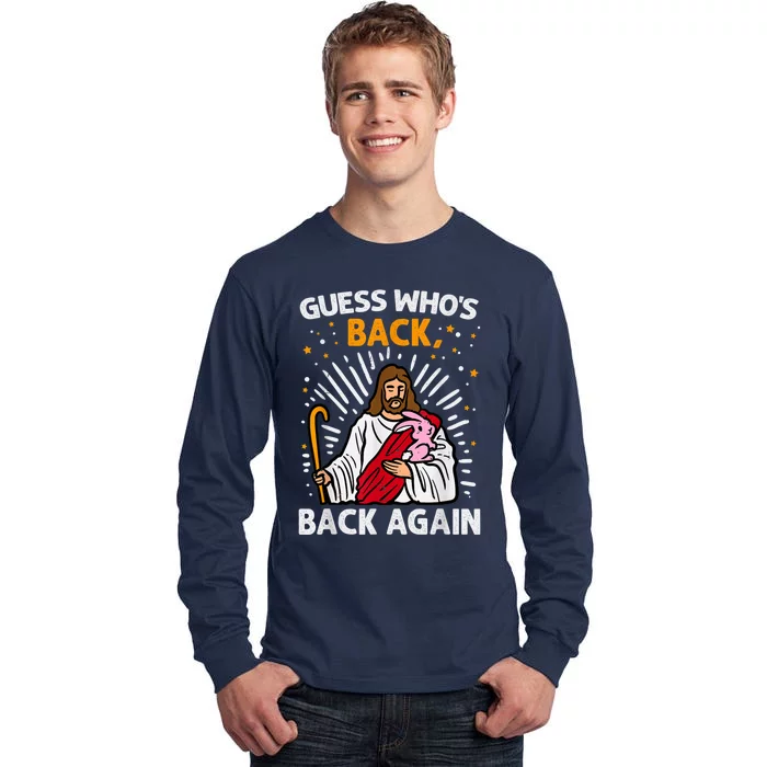 Guess Who's Back Back Again Easter Jesus Christ Christian Tall Long Sleeve T-Shirt