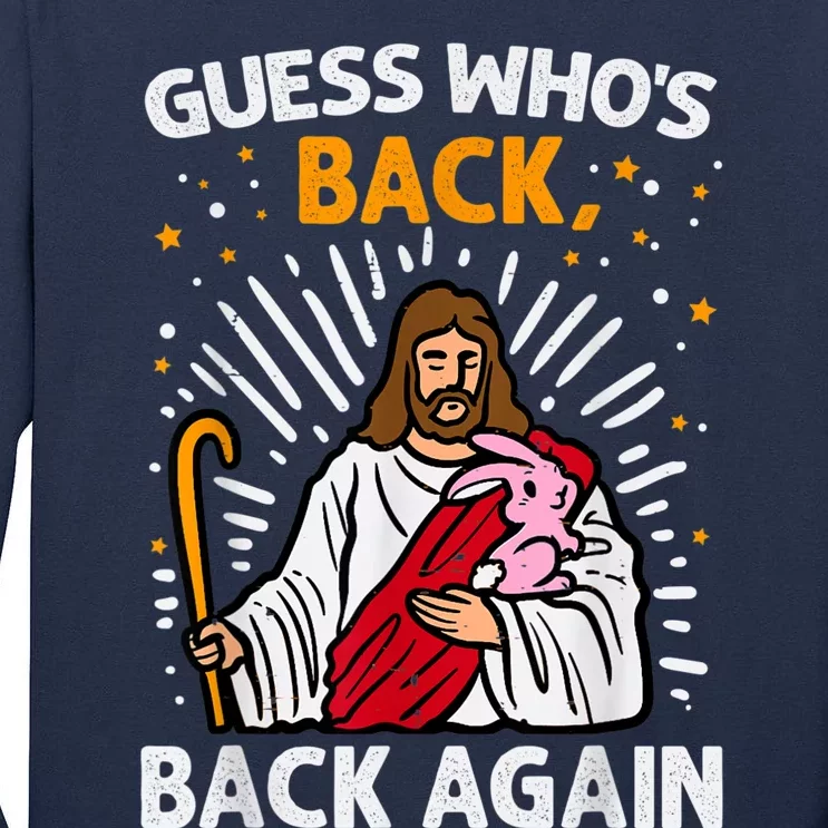 Guess Who's Back Back Again Easter Jesus Christ Christian Tall Long Sleeve T-Shirt