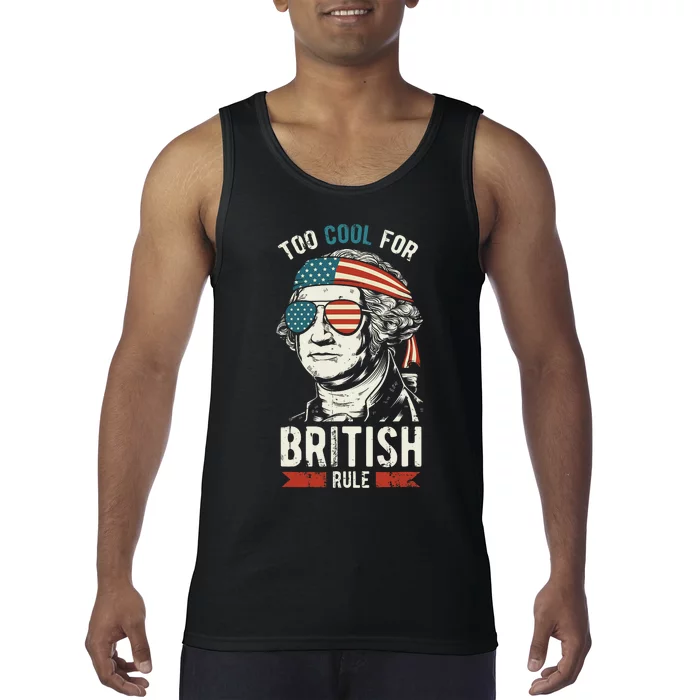 George Washington Cool For British Rule 4th Of July Tank Top