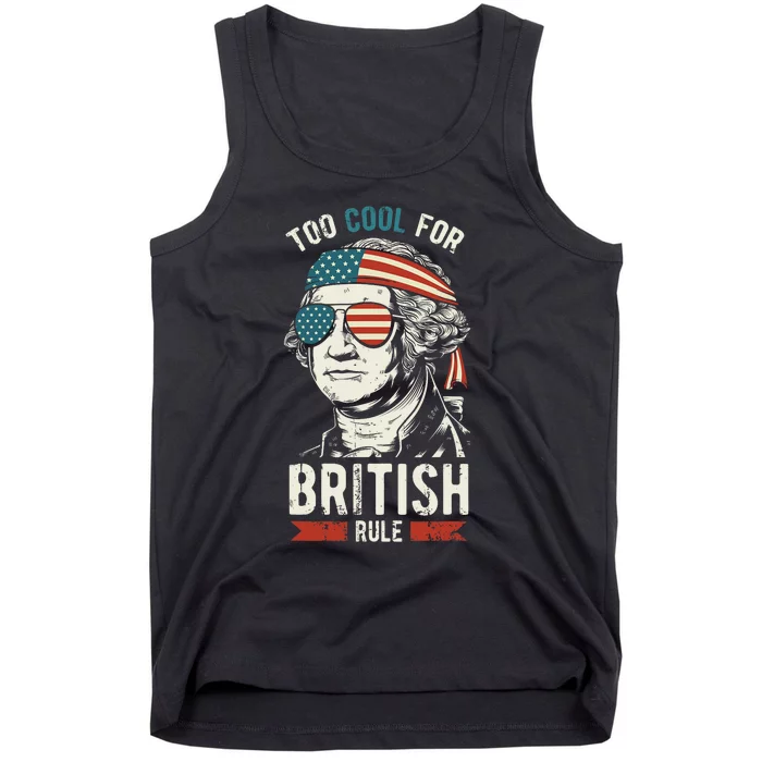 George Washington Cool For British Rule 4th Of July Tank Top