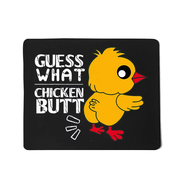 Guess What Chicken Butt For Egg Farming And Hen Rooster Farm Mousepad