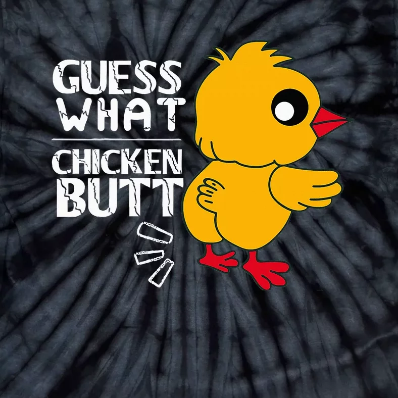 Guess What Chicken Butt For Egg Farming And Hen Rooster Farm Tie-Dye T-Shirt