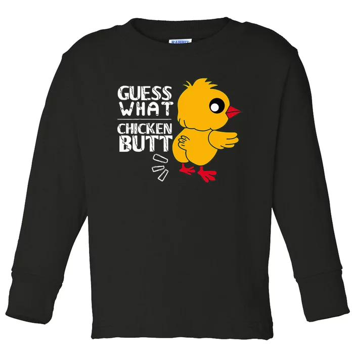 Guess What Chicken Butt For Egg Farming And Hen Rooster Farm Toddler Long Sleeve Shirt