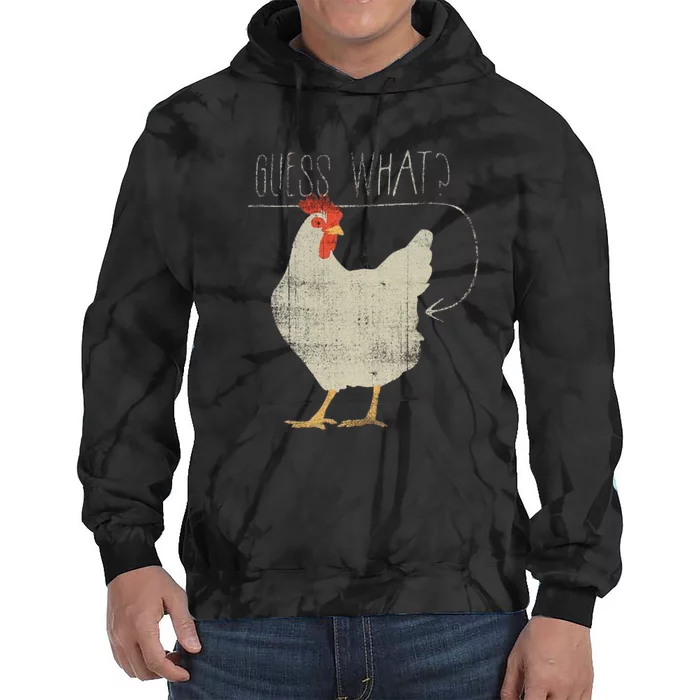 Guess What Chicken Butt Tie Dye Hoodie