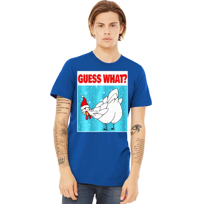 Guess What Chicken Butt Funny Egg Chicken Farmer Christmas Premium T-Shirt