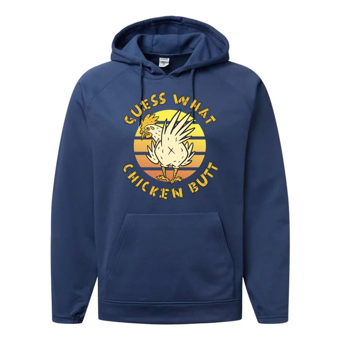 Guess What Chicken Butt Funny Gift Performance Fleece Hoodie