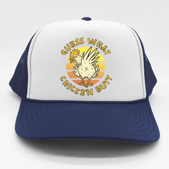 Guess What Chicken Butt Funny Gift Trucker Hat