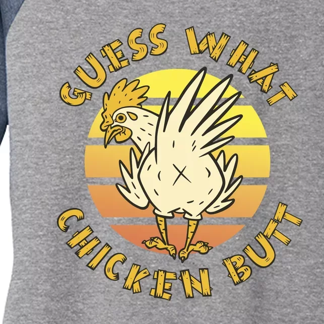 Guess What Chicken Butt Funny Gift Women's Tri-Blend 3/4-Sleeve Raglan Shirt