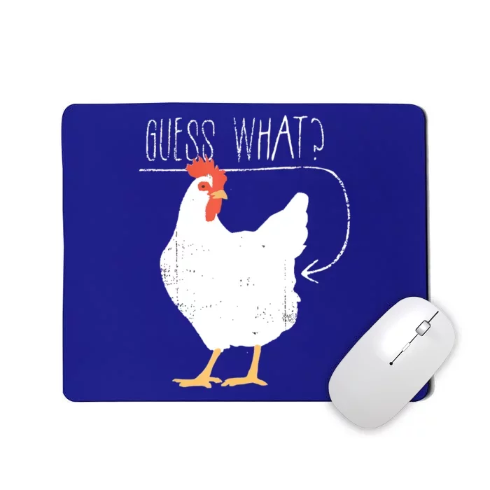 Guess What Chicken Butt Mousepad