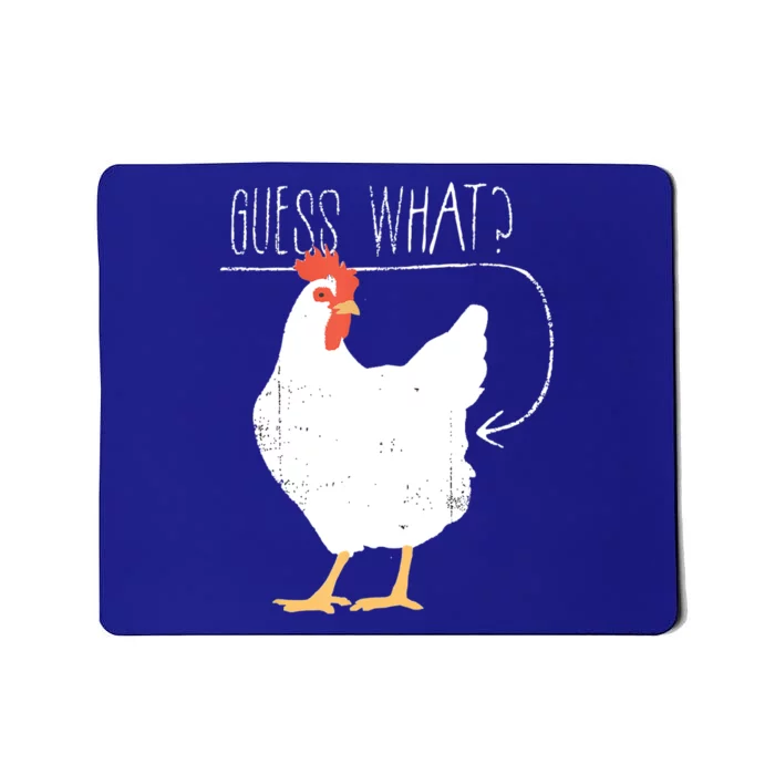 Guess What Chicken Butt Mousepad