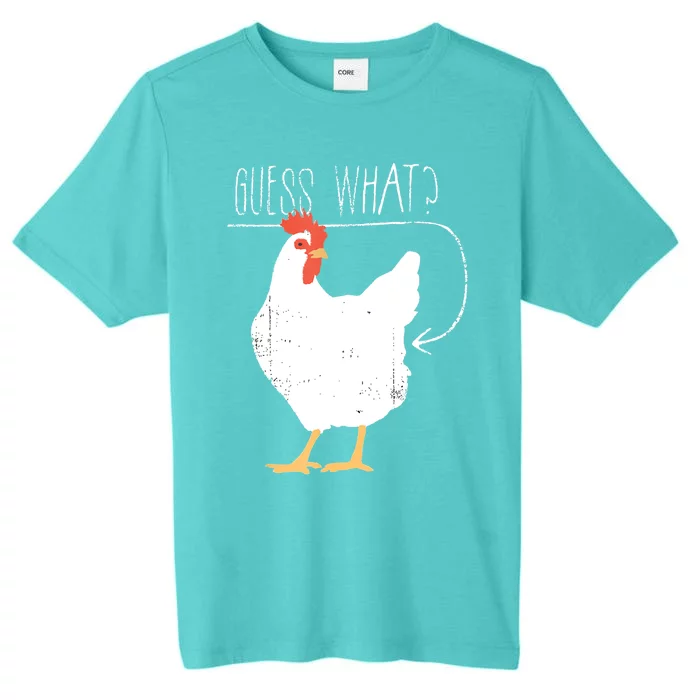 Guess What Chicken Butt ChromaSoft Performance T-Shirt