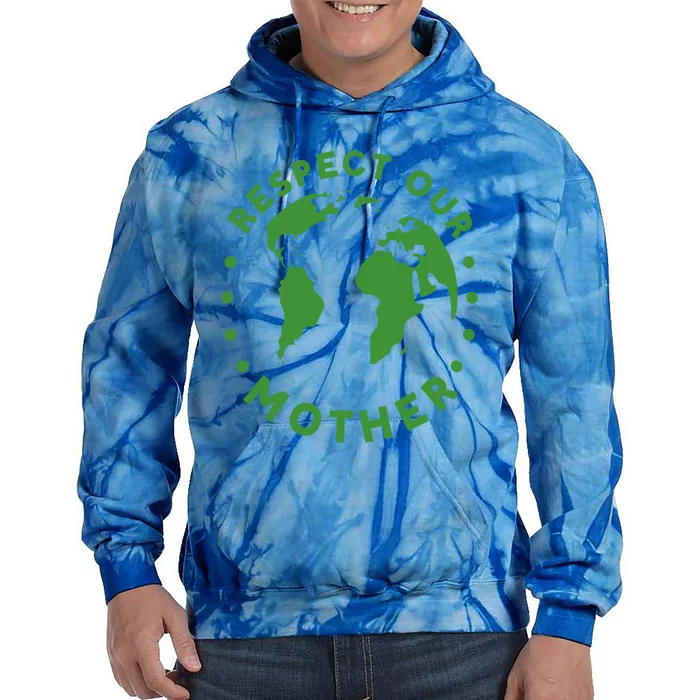 Global Warming Climate Change Respect Our Mother Gift Tie Dye Hoodie