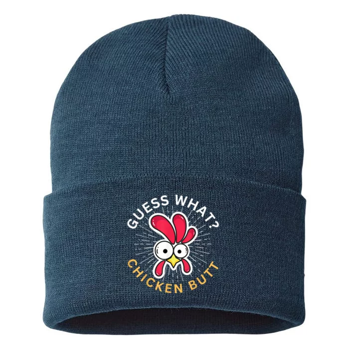 Guess What Chicken Butt Sustainable Knit Beanie