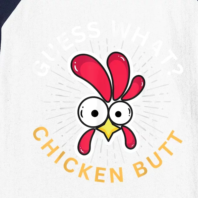 Guess What Chicken Butt Baseball Sleeve Shirt