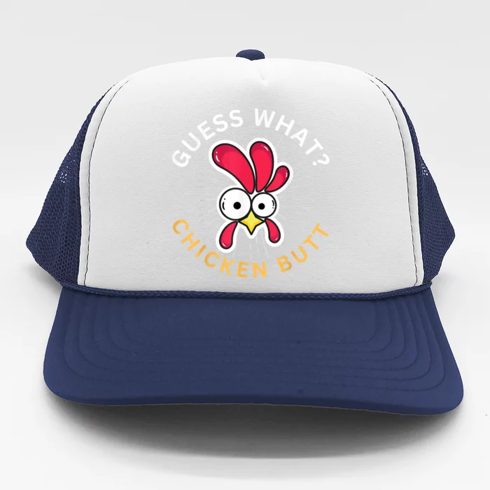 Guess What Chicken Butt Trucker Hat