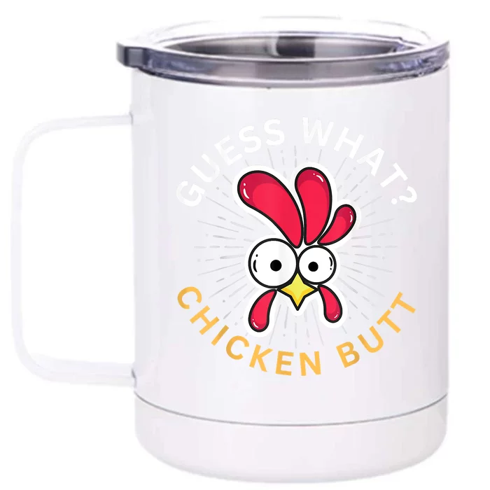 Guess What Chicken Butt Front & Back 12oz Stainless Steel Tumbler Cup