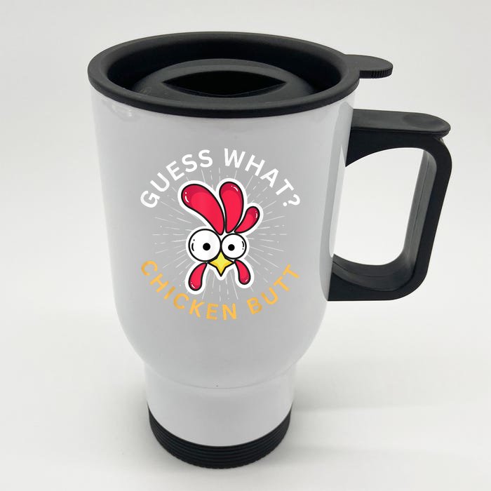 Guess What Chicken Butt Front & Back Stainless Steel Travel Mug