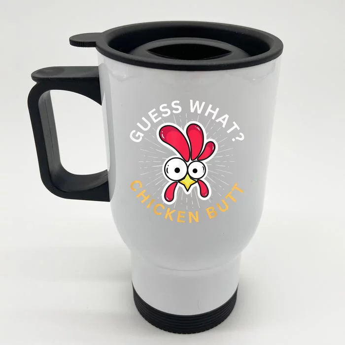 Guess What Chicken Butt Front & Back Stainless Steel Travel Mug