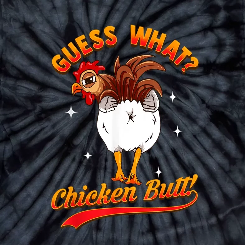 Guess What Chicken Butt! Funny Joke Tie-Dye T-Shirt