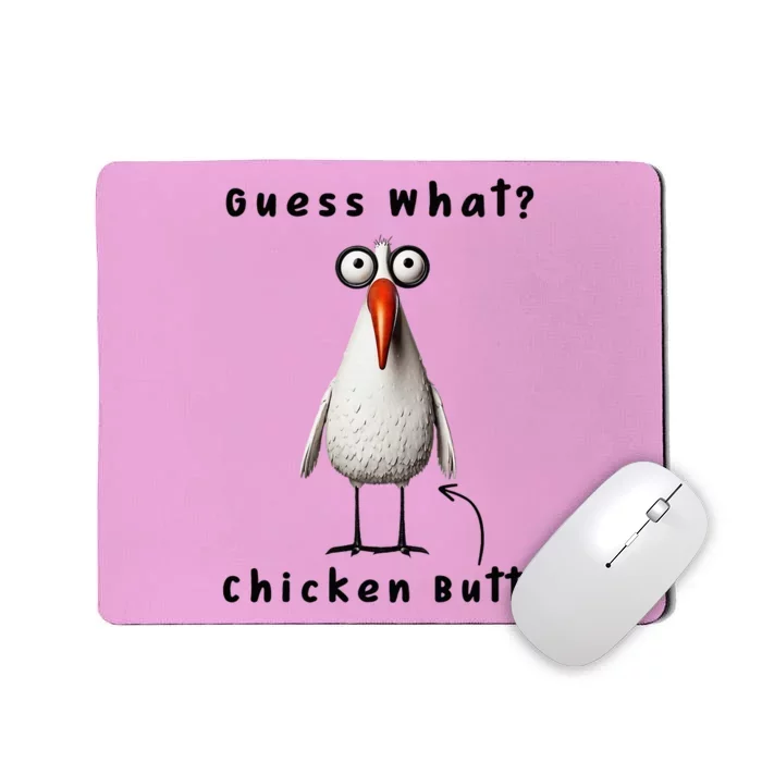 Guess What Chicken Butt Chicken Rooster Meme Funny Costume Mousepad