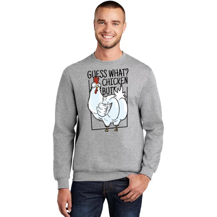 Guess What Chicken Butt Funny Tall Sweatshirt