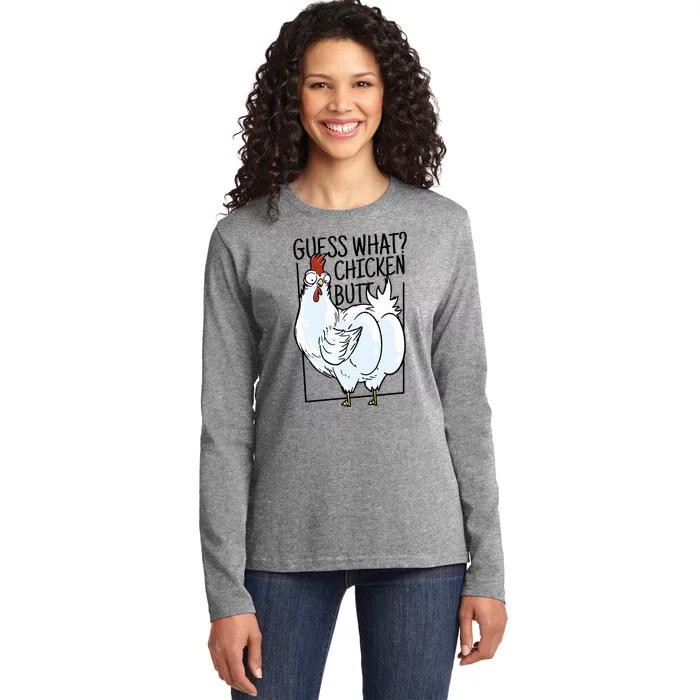 Guess What Chicken Butt Funny Ladies Long Sleeve Shirt