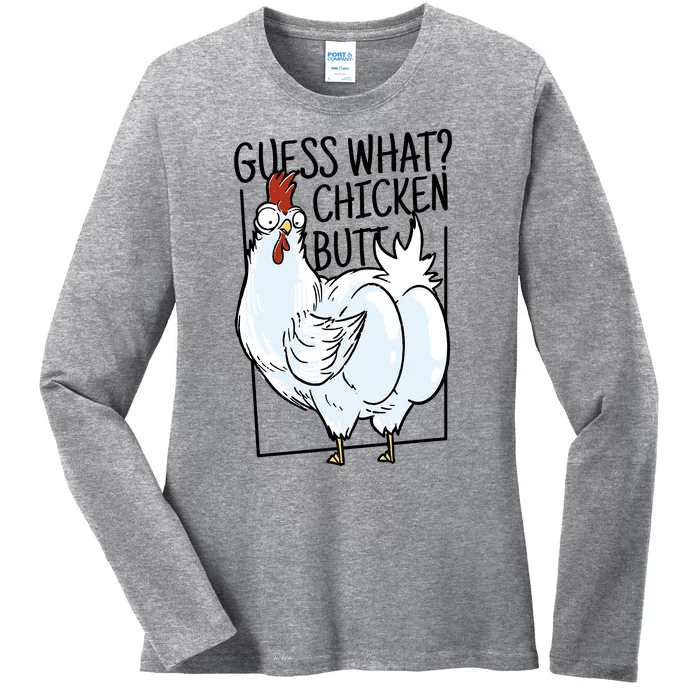 Guess What Chicken Butt Funny Ladies Long Sleeve Shirt