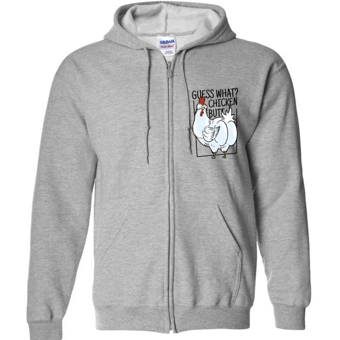 Guess What Chicken Butt Funny Full Zip Hoodie