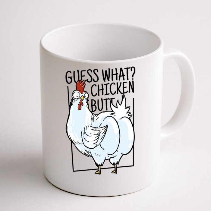 Guess What Chicken Butt Funny Front & Back Coffee Mug